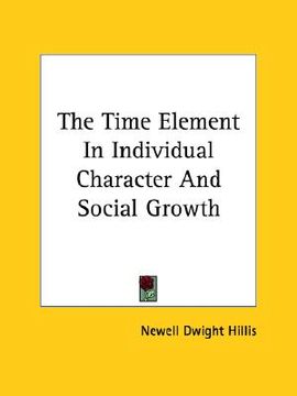 portada the time element in individual character and social growth (en Inglés)