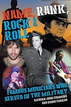 portada Name, Rank, Rock & Roll: Famous Musicians who Served in the Military (en Inglés)