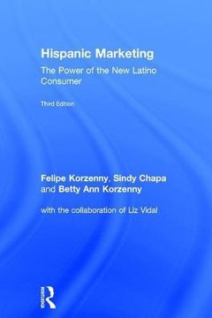 portada Hispanic Marketing: The Power of the New Latino Consumer (en Inglés)