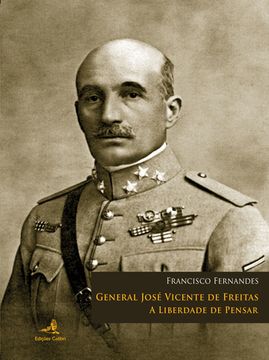 portada GENERAL JOSÉ VICENTE DE FREITAS - A LIBERDADE DE PENSAR