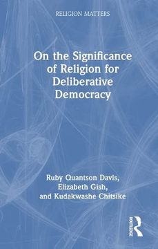 portada On the Significance of Religion for Deliberative Democracy (Religion Matters) (en Inglés)