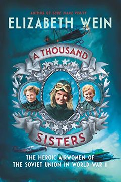 portada A Thousand Sisters: The Heroic Airwomen of the Soviet Union in World war ii (en Inglés)