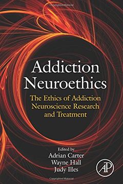 portada Addiction Neuroethics: The Ethics of Addiction Neuroscience Research and Treatment 