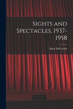 portada Sights and Spectacles, 1937-1958 (en Inglés)