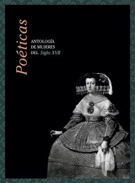 portada Poéticas: Antología de Mujeres del Siglo Xvii: 8 (Ha) (in Spanish)