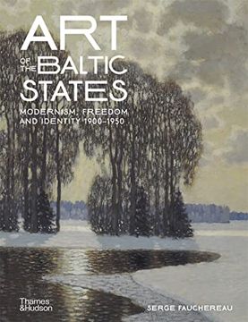 portada Art of the Baltic States: Modernism, Freedom and Identity 1900-1950 (en Inglés)