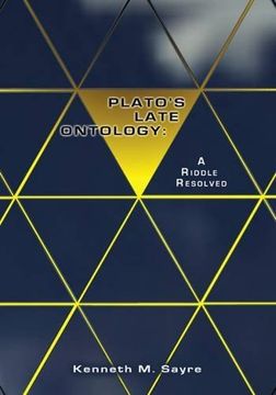 portada Plato's Late Ontology: A Riddle Resolved; With a New Introduction, and the Essay Excess and Deficiency at Statesman 283c-285c