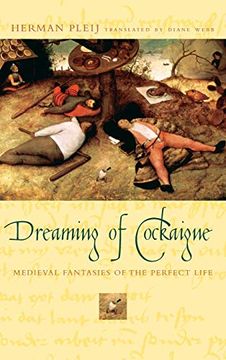 portada Dreaming of Cockaigne: Medieval Fantasies of the Perfect Life (en Inglés)
