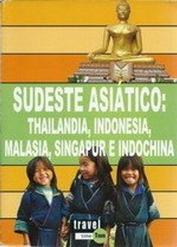 portada Sudeste asiatico: thailandia, Indonesia, Malasia, Singapur e Indonesia