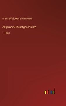 portada Allgemeine Kunstgeschichte: 1. Band (en Alemán)