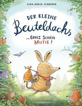 portada Der Kleine Beuteldachs: Ganz Schön Mutig | ein Lustiges Bilderbuch Über mut und Selbstvertrauen für Kinder ab 4 Jahren (en Alemán)