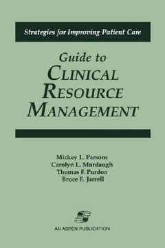 portada guide to clinical resource management: strategies for improving patient care (en Inglés)
