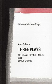 portada Coburn Three Plays: Get up and tie Your Fingers, Safe, Devil's Ground: Get up and tie Your Fingers, (en Inglés)