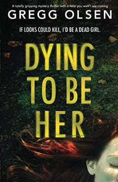 portada Dying to be Her: A Totally Gripping Mystery Thriller With a Twist you Won’T see Coming: 2 (Port Gamble Chronicles) (in English)