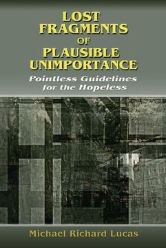 portada Lost Fragments of Plausible Unimportance, Pointless Guidelines for the Hopeless (en Inglés)
