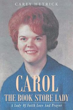 portada Carol The Book Store Lady: A Lady Of Faith Love And Prayer (in English)