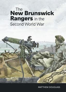 portada The New Brunswick Rangers in the Second World War (en Inglés)
