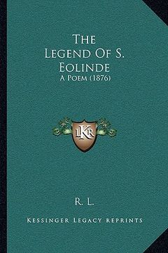 portada the legend of s. eolinde: a poem (1876) (en Inglés)