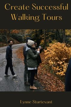 portada Create Successful Walking Tours (en Inglés)