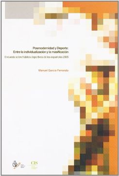 portada Postmodernidad y deporte : entre la individualización y la masificación : encuesta sobre hábitos de los españoles, 2005 (in Spanish)