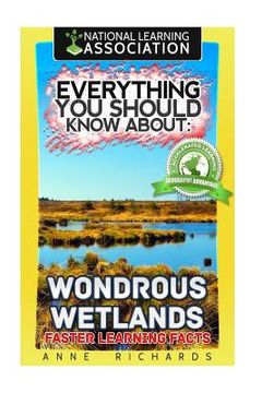 portada Everything You Should Know About: Wondrous Wetlands Faster Learning Facts (en Inglés)