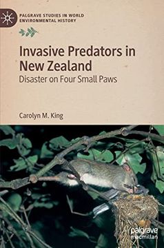 portada Invasive Predators in new Zealand: Disaster on Four Small Paws (Palgrave Studies in World Environmental History) (in English)