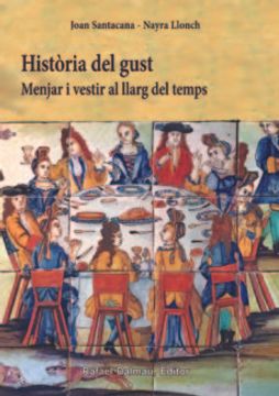 portada Historia del Gust: Menjar i Vestir al Llarg del Temps (en Catalá)