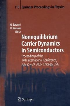 portada nonequilibrium carrier dynamics in semiconductors: proceedings of the 14th international conference, july 25-29, 2005, chicago, usa (in English)