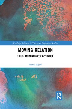 portada Moving Relation: Touch in Contemporary Dance (Routledge Advances in Theatre & Performance Studies) (en Inglés)