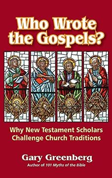 portada Who Wrote the Gospels? Why new Testament Scholars Challenge Church Traditions (en Inglés)