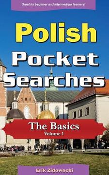 portada Polish Pocket Searches - The Basics - Volume 1: A Set of Word Search Puzzles to Aid Your Language Learning (en Polaco)