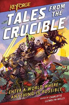 portada Keyforge: Tales from the Crucible: A Keyforge Anthology (en Inglés)