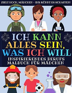 portada Ich Kann Alles Sein, was ich Will: Inspirierendes Berufs Malbuch für Mädchen (Malbuch fur Kinder) (in German)