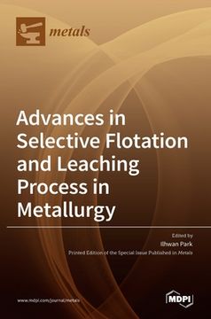 portada Advances in Selective Flotation and Leaching Process in Metallurgy (en Inglés)