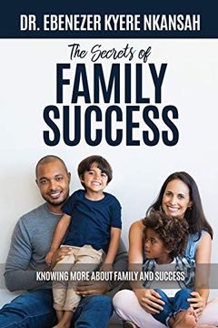 portada The Secrets of Family Success: Knowing More About Family and Success (en Inglés)