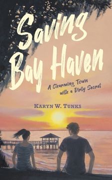 portada Saving bay Haven: A Charming Town With a Dirty Secret (en Inglés)