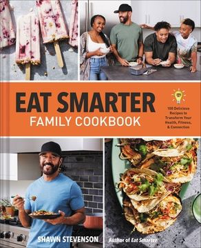 portada Eat Smarter Family Cookbook: 100 Delicious Recipes to Transform Your Health, Happiness, and Connection (in English)
