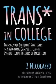 portada Trans* in College: Transgender Students' Strategies for Navigating Campus Life and the Institutional Politics of Inclusion