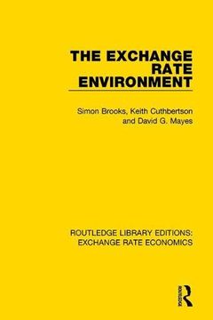 portada The Exchange Rate Environment (Routledge Library Editions: Exchange Rate Economics) (in English)