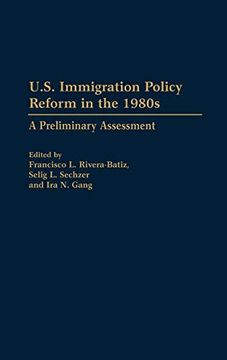 portada U. S. Immigration Policy Reform in the 1980S: A Preliminary Assessment (en Inglés)