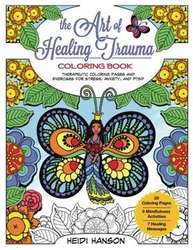 portada The art of Healing Trauma Coloring Book: Therapeutic Coloring Pages and Exercises for Stress, Anxiety, and Ptsd (en Inglés)