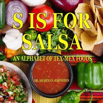 portada S Is for Salsa: An Alphabet of Tex-Mex Cooking