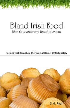portada Bland Irish Food: Like Your Mammy Used to Make