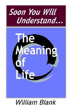 portada soon you will understand... the meaning of life (in English)