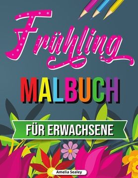 portada Frühling Malbuch: Tropische Szenen Malbuch, Frühling Malbuch für Entspannung und Stressabbau