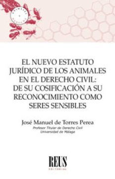portada El Nuevo Estatuto Jurídico de los Animales en el Derecho Civil: De su Cosificación a su Reconocimiento Como Seres Sensibles (Animales y Derecho) (in Spanish)
