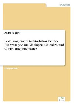 portada Erstellung einer Strukturbilanz bei der Bilanzanalyse aus Gläubiger-, Aktionärs- und Controllingperspektive (German Edition)