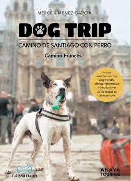 portada Dog Trip: Camino de Santiago con Perro (Camino Frances) (Guias Singulares) (in Spanish)