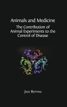 portada Animals and Medicine: The Contribution of Animal Experiments to the Control of Disease
