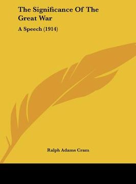 portada the significance of the great war: a speech (1914) (en Inglés)